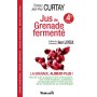 JUS GRENADE FERMENTE de Dr CURTAY 192p